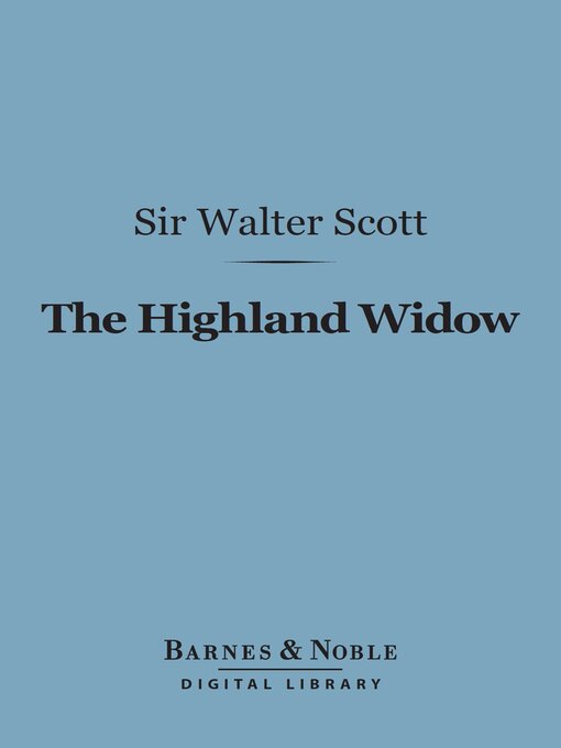 Title details for The Highland Widow (Barnes & Noble Digital Library) by Sir Walter Scott - Available